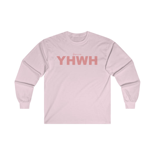 Forever YHWH - Ultra Cotton Long Sleeve Tee